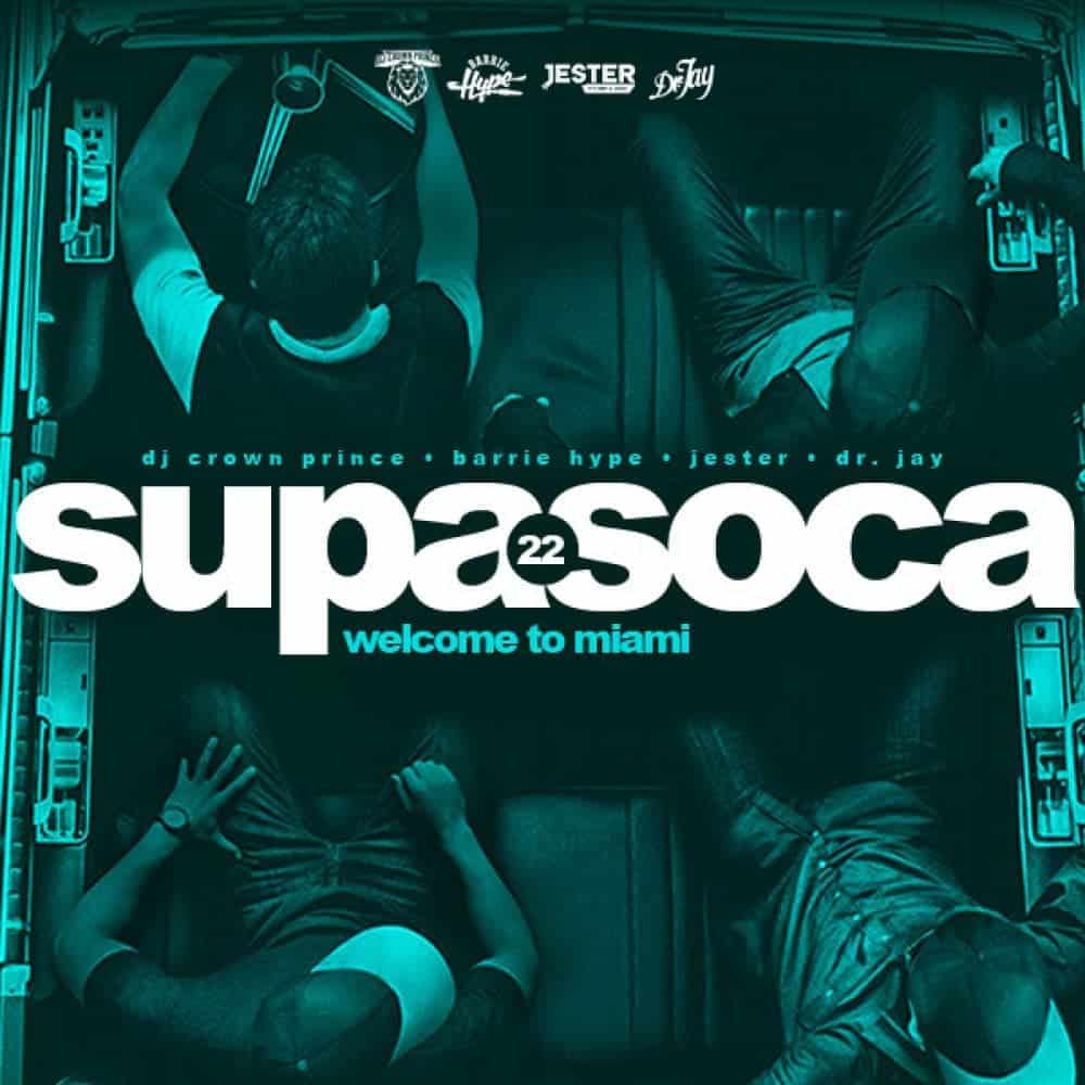 Supa Soca 22 - Welcome To Miami (Dj Crown Prince, Barrie Hype, Jester & Dr. Jay)