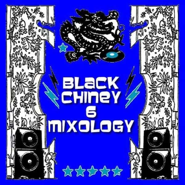 Black Chiney - Mixology - Volume 6