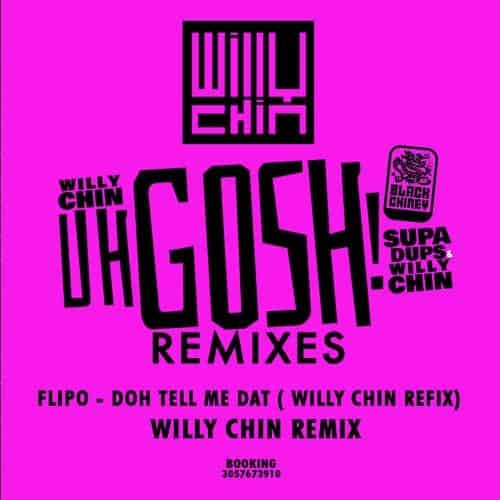 Flipo - Doh Tell Me Dat - Willy Chin Remix