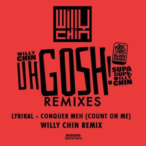 Lyrikal - Conquer Meh - Count On Me Willy Chin Remix