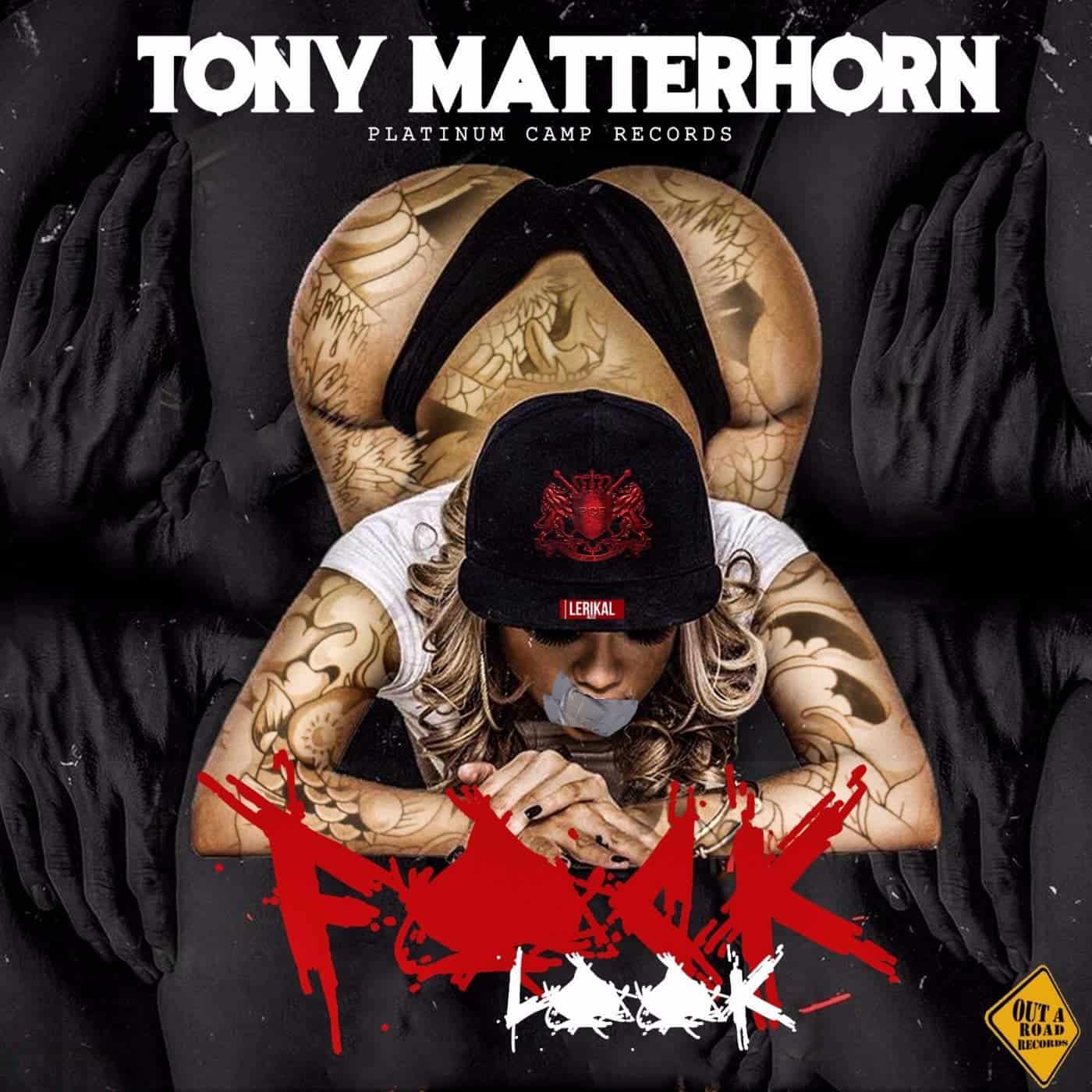 Tony Matterhorn - Fuk Look - Clean & Dirty - Platinum Camp Records-  2015 Dancehall