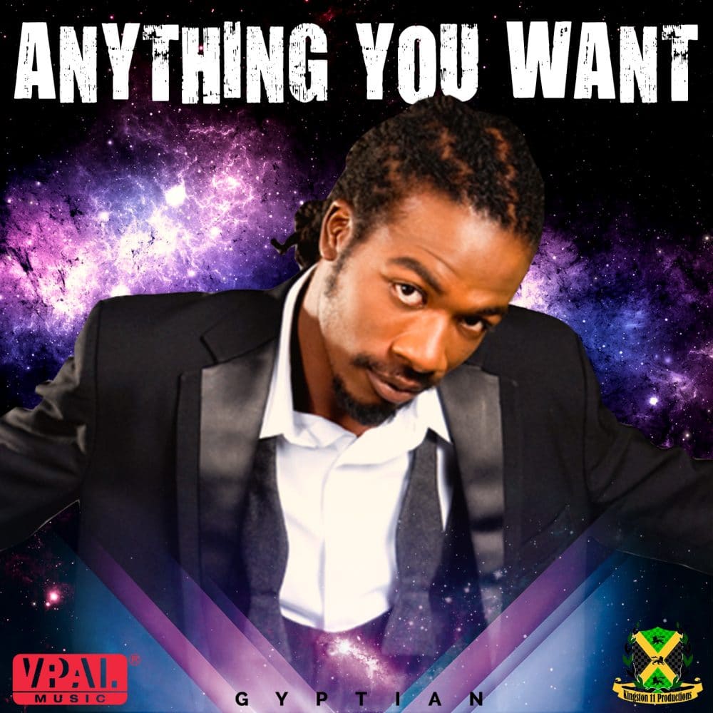 Gyptian - Anything You Want - Kingston 11 Productions - VPAL Music