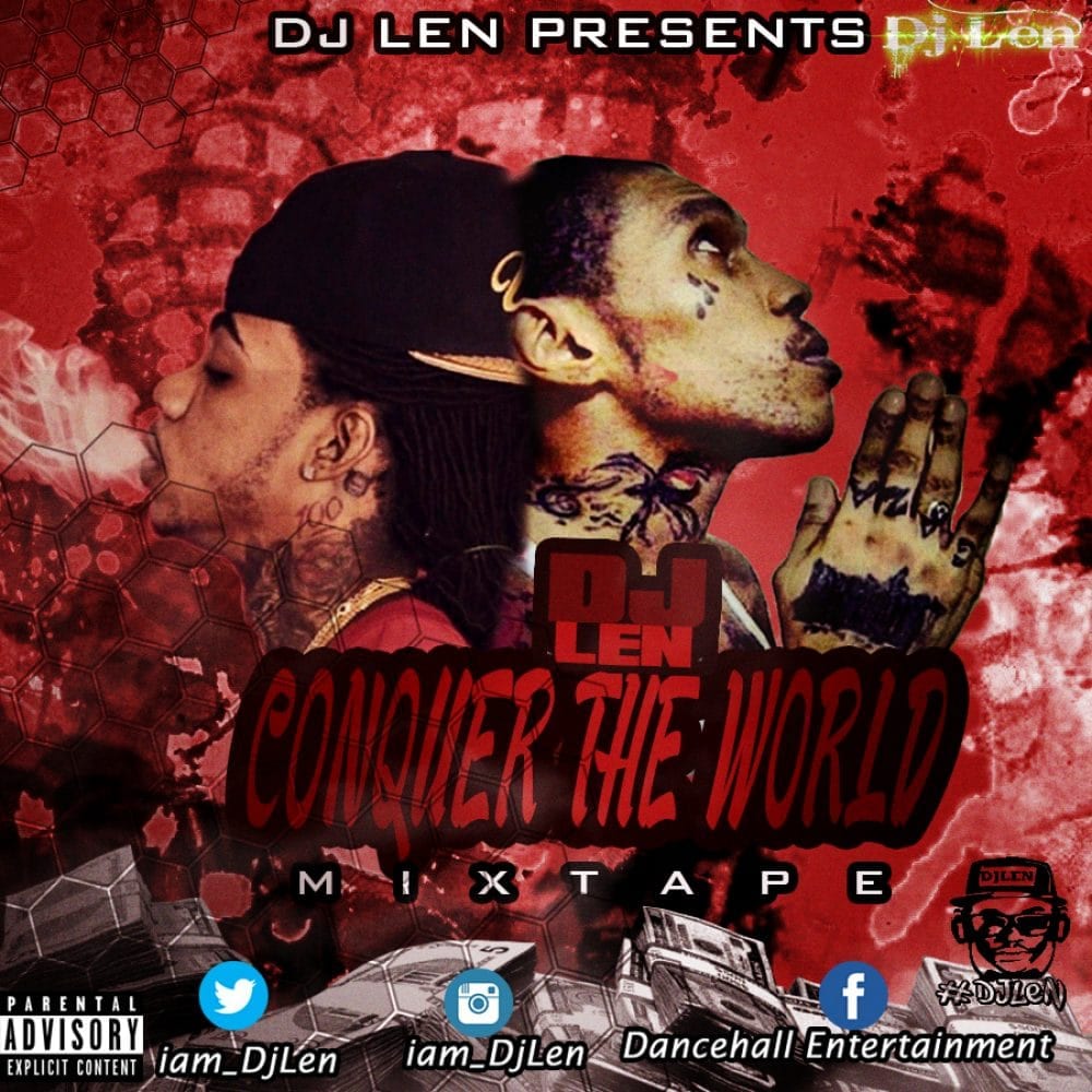 Dj Len - Conquer The World Mixtape  - 2016 Dancehall