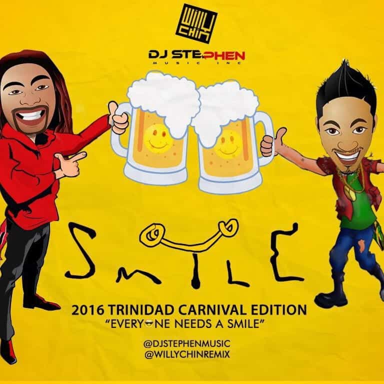 Willy Chin x Dj Stephen - Smyle - Trinidad Carnival Edition 2016