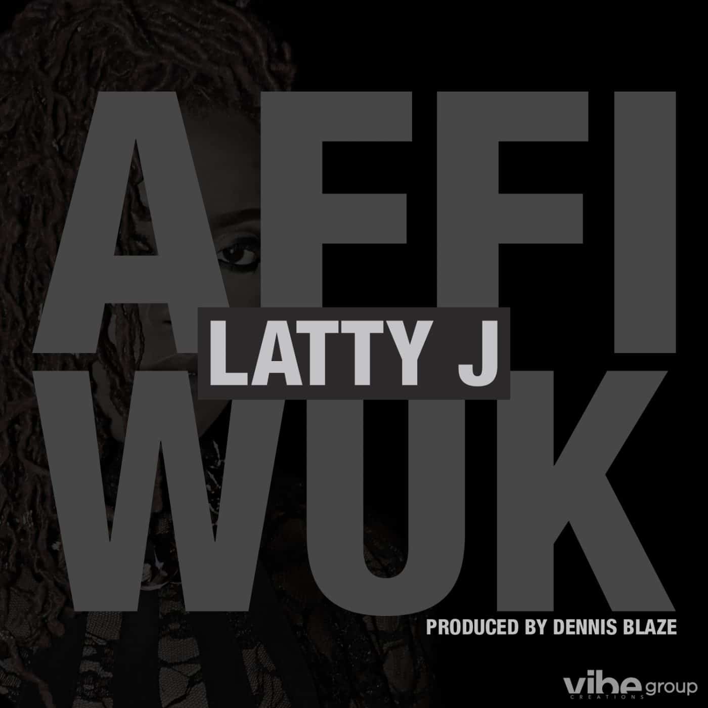 Dennis Blaze ft Latty J - Affi Wuk (Prod by Dennis Blaze)
