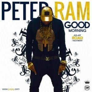 Peter Ram - Good Morning (Jus-Jay Road Treatment)