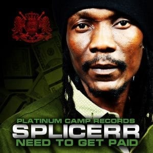 Splicerr - Need To Get Paid - Platinum Camp Records