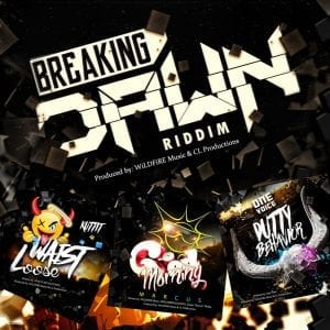 Breaking Dawn Riddim Prod by WiLDFiRE Music and CL Productions