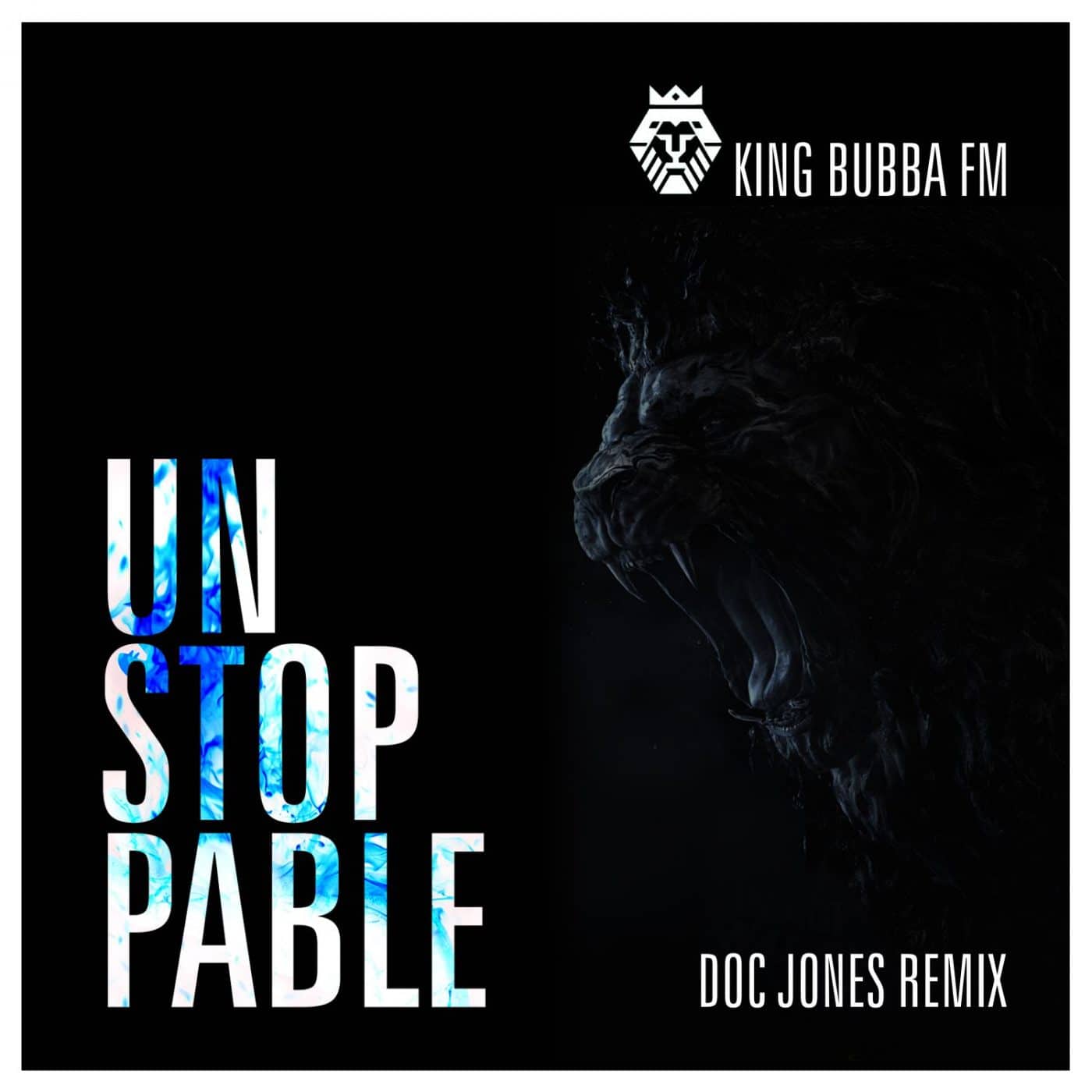 King Bubba FM - Unstoppable (Doc Jones Remix)