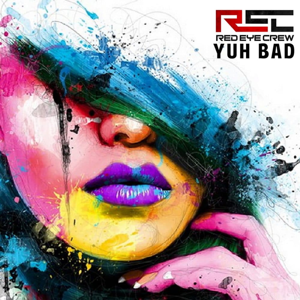 REC [Red Eye Crew] - Yuh Bad - 2017 - Produced by Madahouse