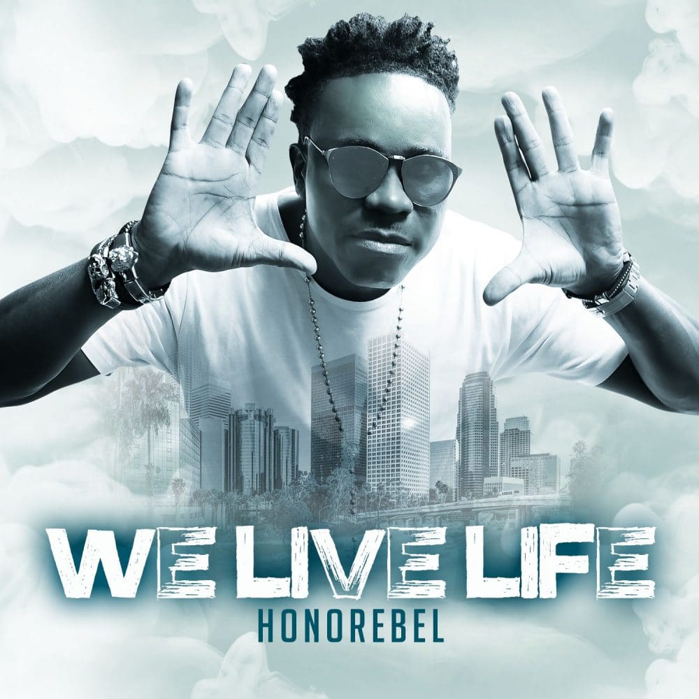 Honorebel - We Live Life - PMG / Zojak Worldwide