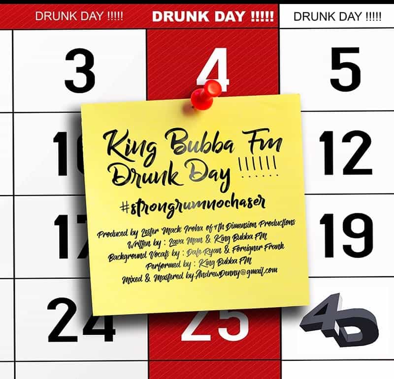 King Bubba FM - Drunk Day !!! - Cock Up Riddim