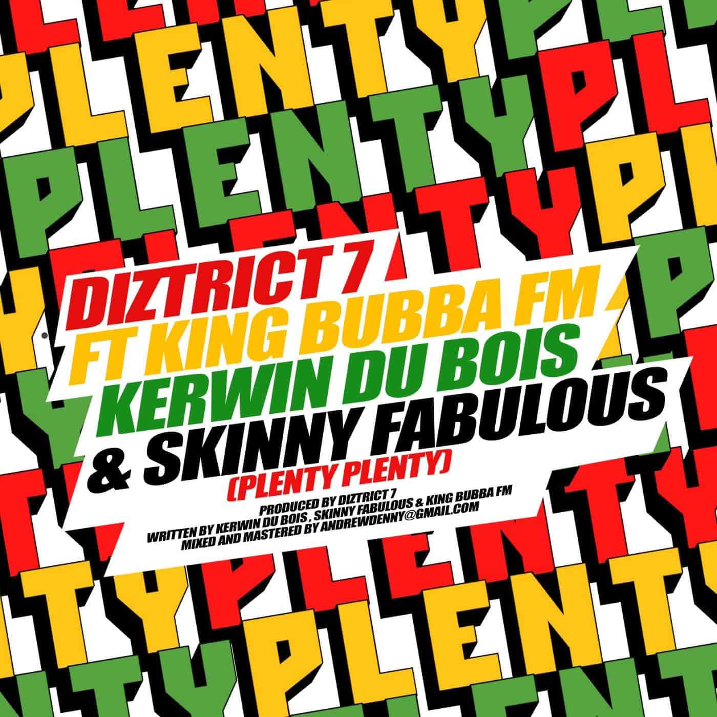 Diztrict 7 feat King Bubba FM Kerwin Du Bois & Skinny Fabulous "Plenty Plenty" Diztrict 7 feat King Bubba FM Kerwin Du Bois & Skinny Fabulous "Plenty Plenty"
