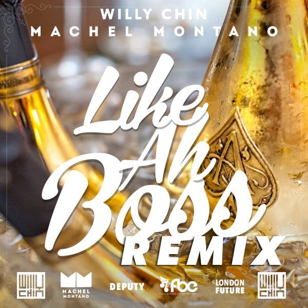 Machel Montano - Like Ah Boss - Willy Chin Remix