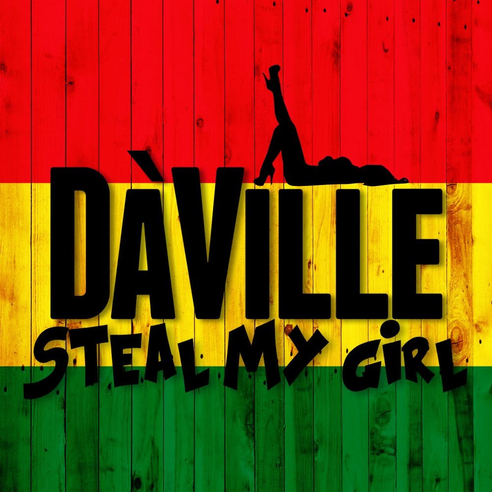 Da`Ville - Steal My Girl - 2015 Reggae -