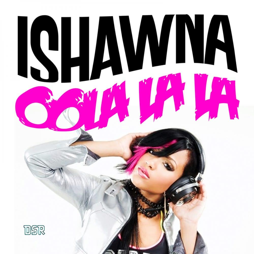 Ishawna - OoLa La La - Downsound Records 