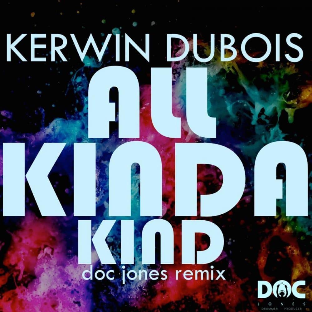 Kerwin Du Bois - All Kinda Kind - Doc Jones Remix 