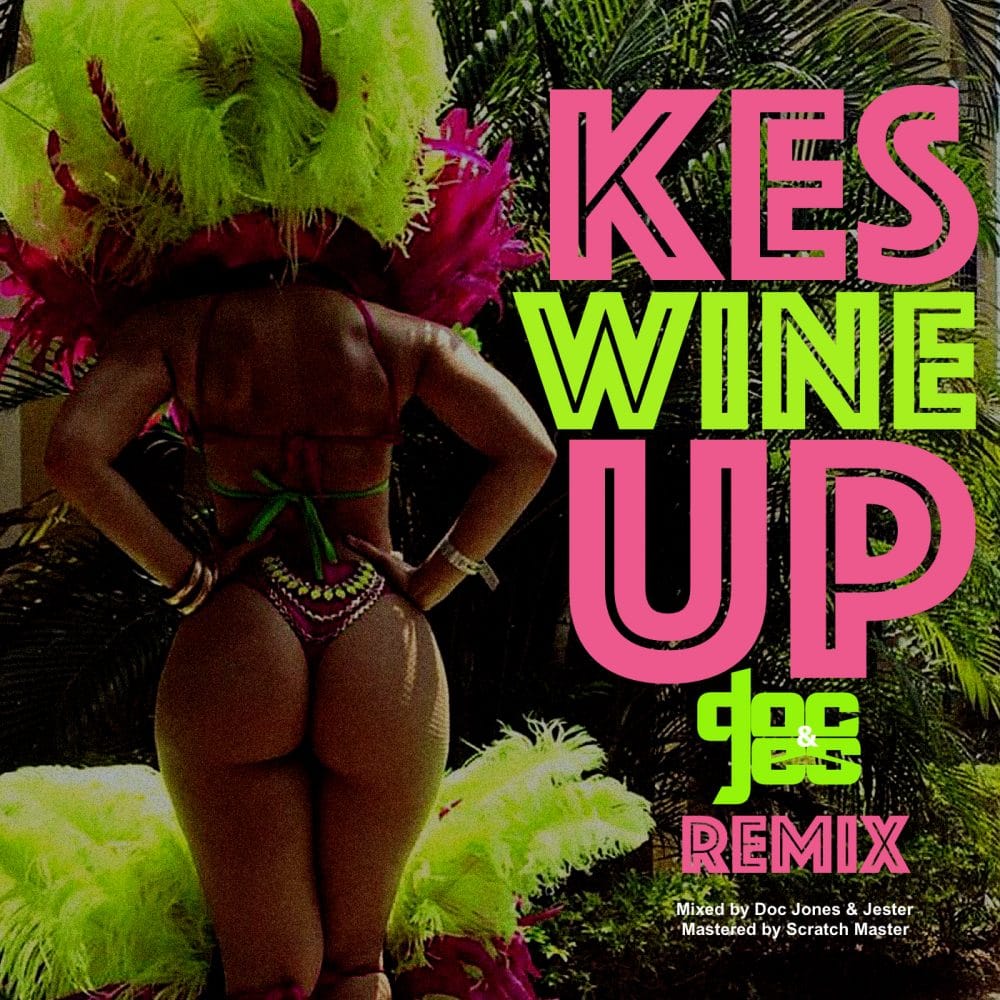 Kes - Wine Up (Doc & Jes Remix) 