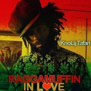 KnoLij Tafari - Ragamuffin Love - Prod By Muzic House 