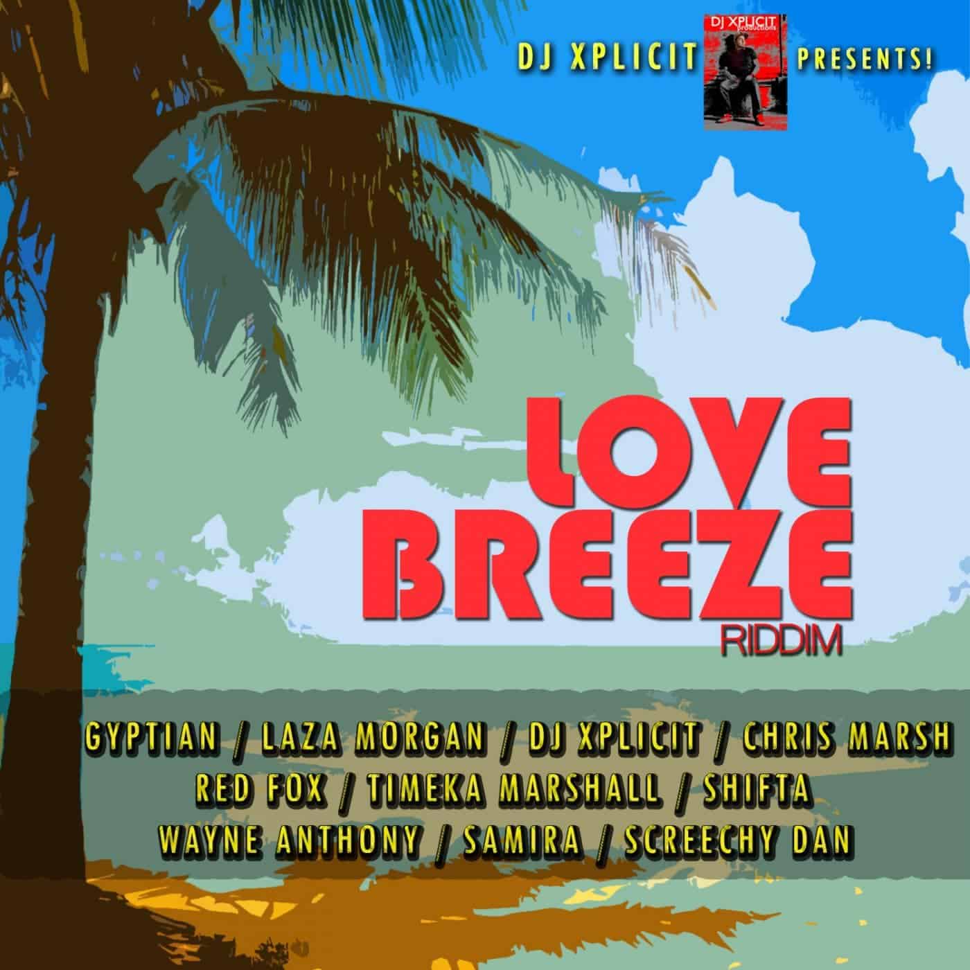 Love Breeze Riddim Produced by DJ Xplicit