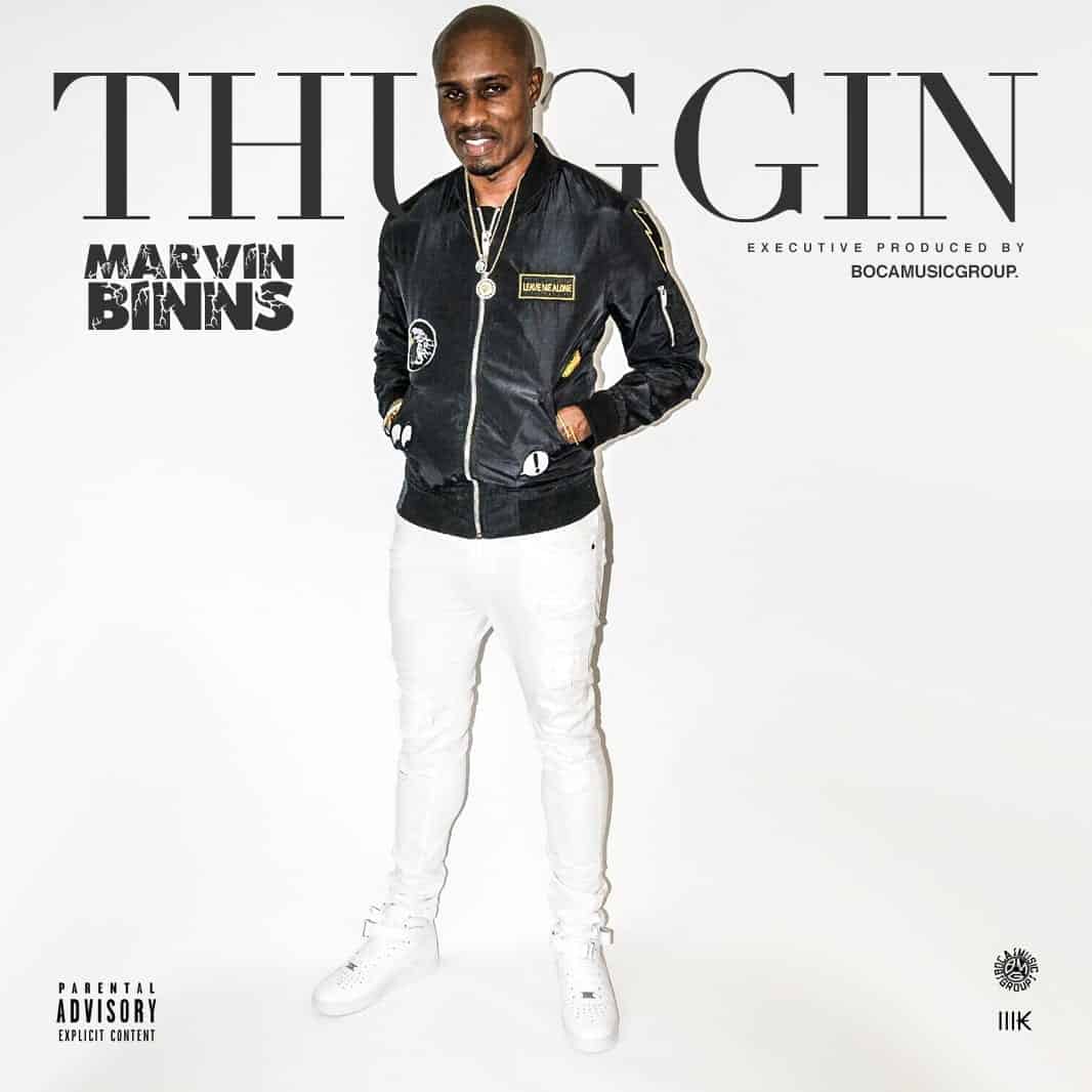 Marvin Binns - Thuggin - Boca Music Group