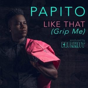 Papito - Like That [Grip Me] - Brukkout Productions - RPR Music