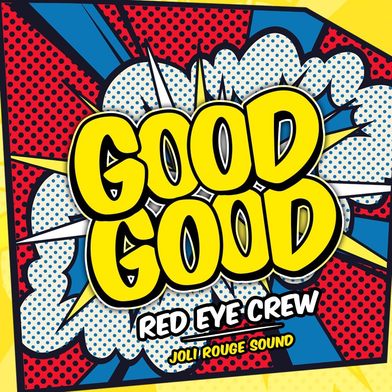 Red Eye Crew - Good Good (Prod. By Joli Rouge Sound)