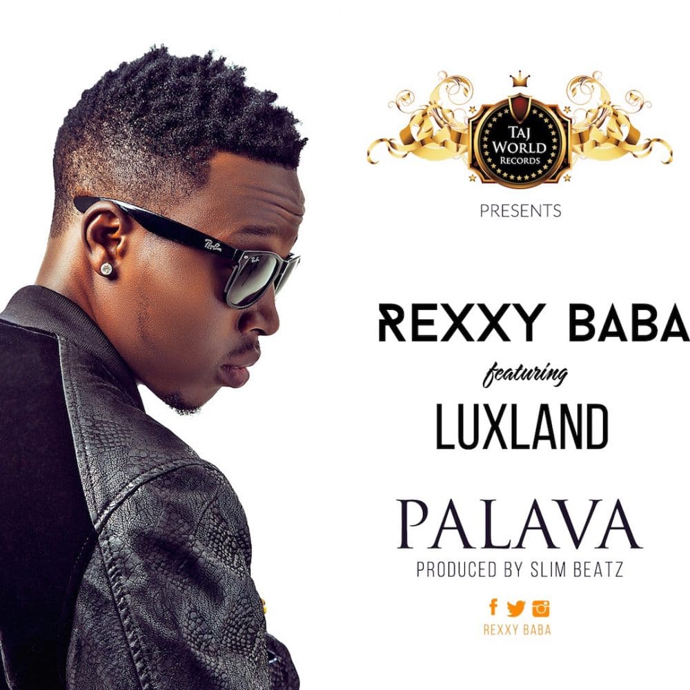 Rexxy Baba ft Luxland - Palava - Taj World Records
