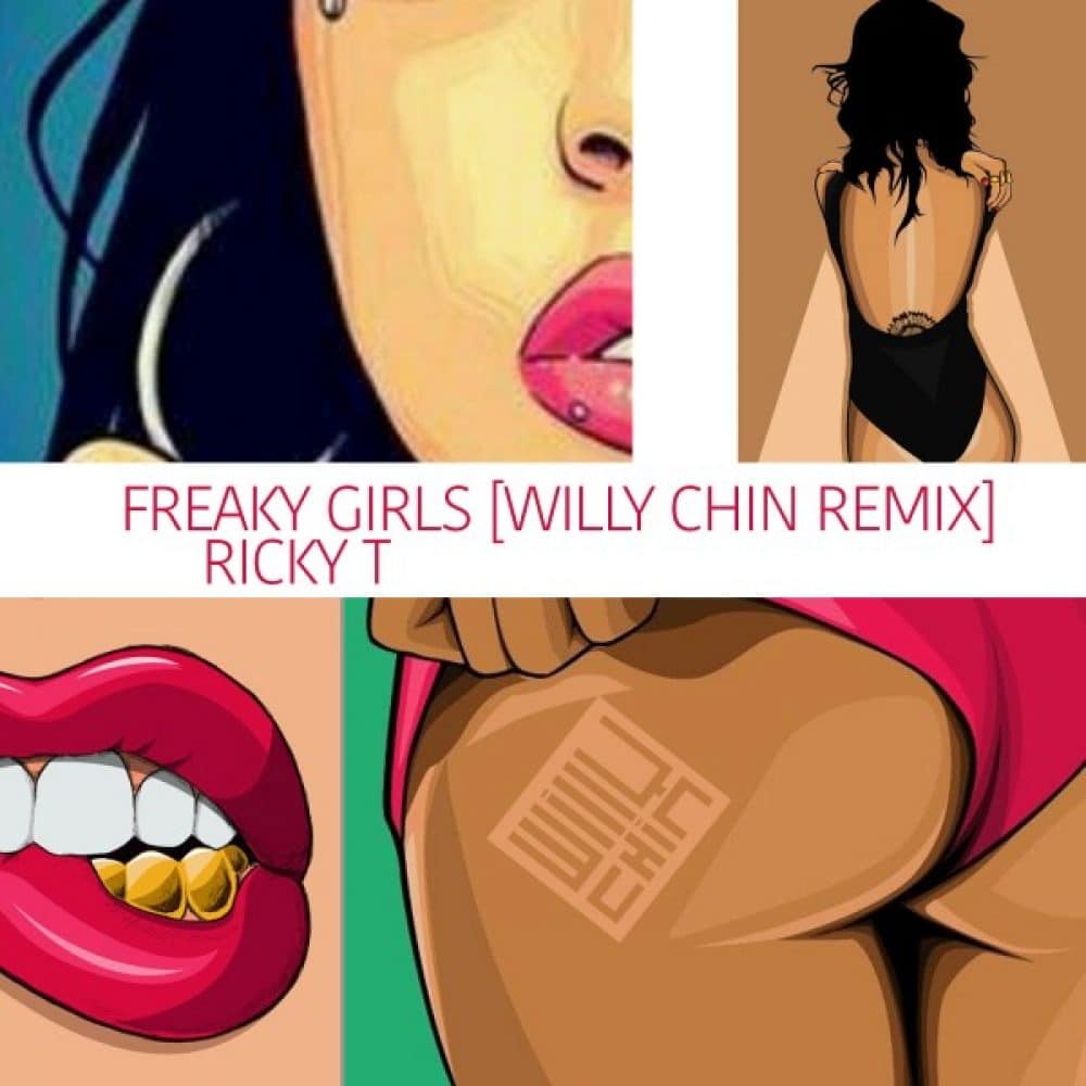 Ricky T - Freaky Girls - Willy Chin REMIX