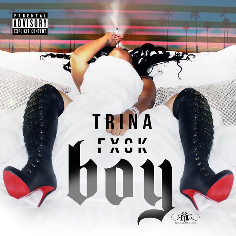 Trina - Fxck Boy - Prod By Rico Love & Earl