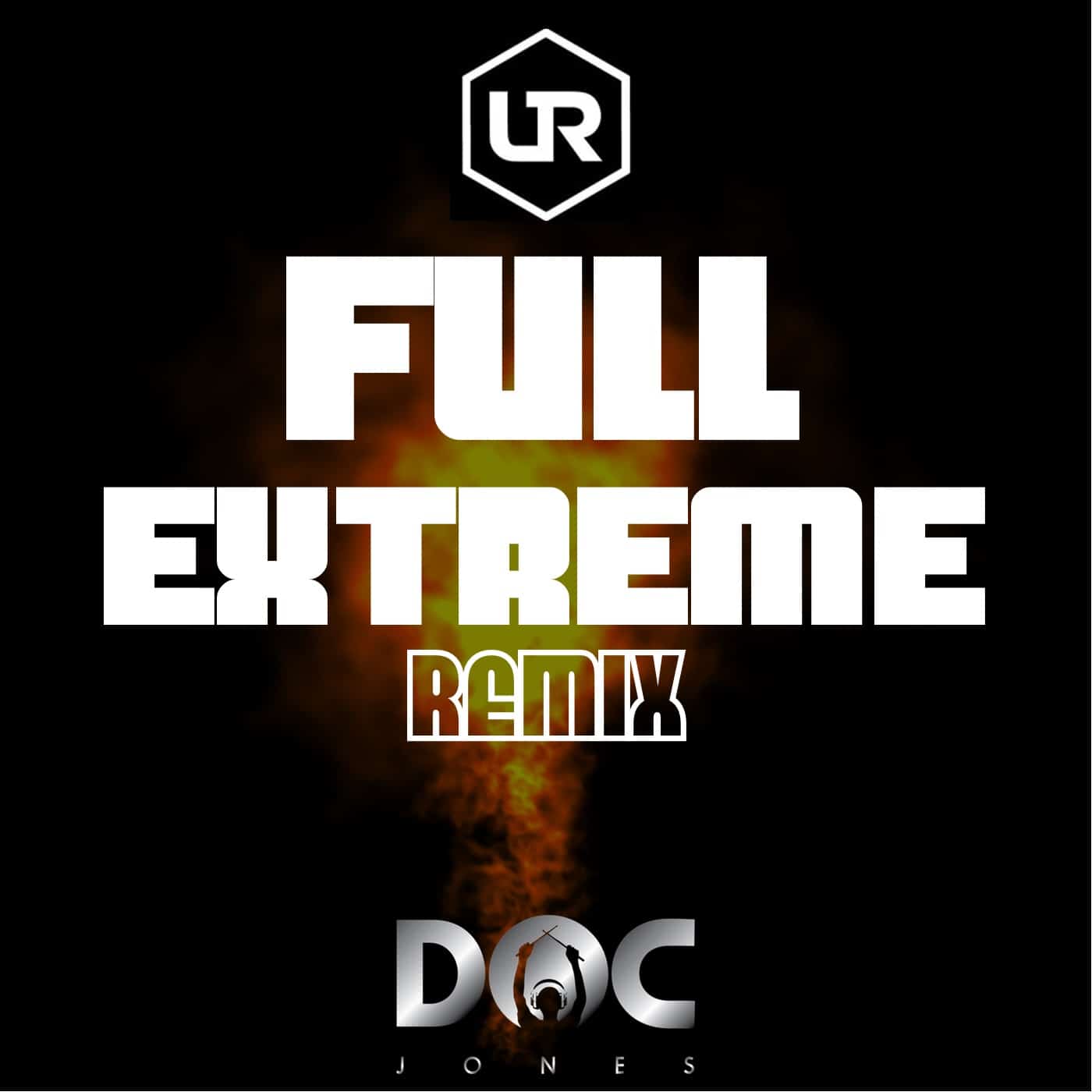 Ultimate Rejects - Full Extreme - Doc Jones Remix