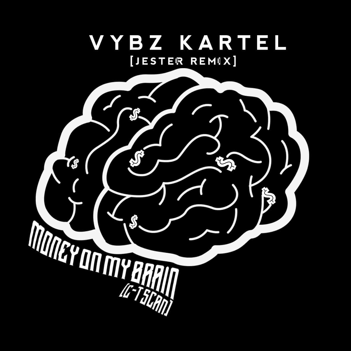 Vybz Kartel - Money On My Brain (C-T Scan) (Jester Remix)