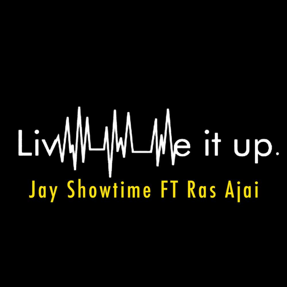Jay Showtime FT Ras Ajai - Live it Up