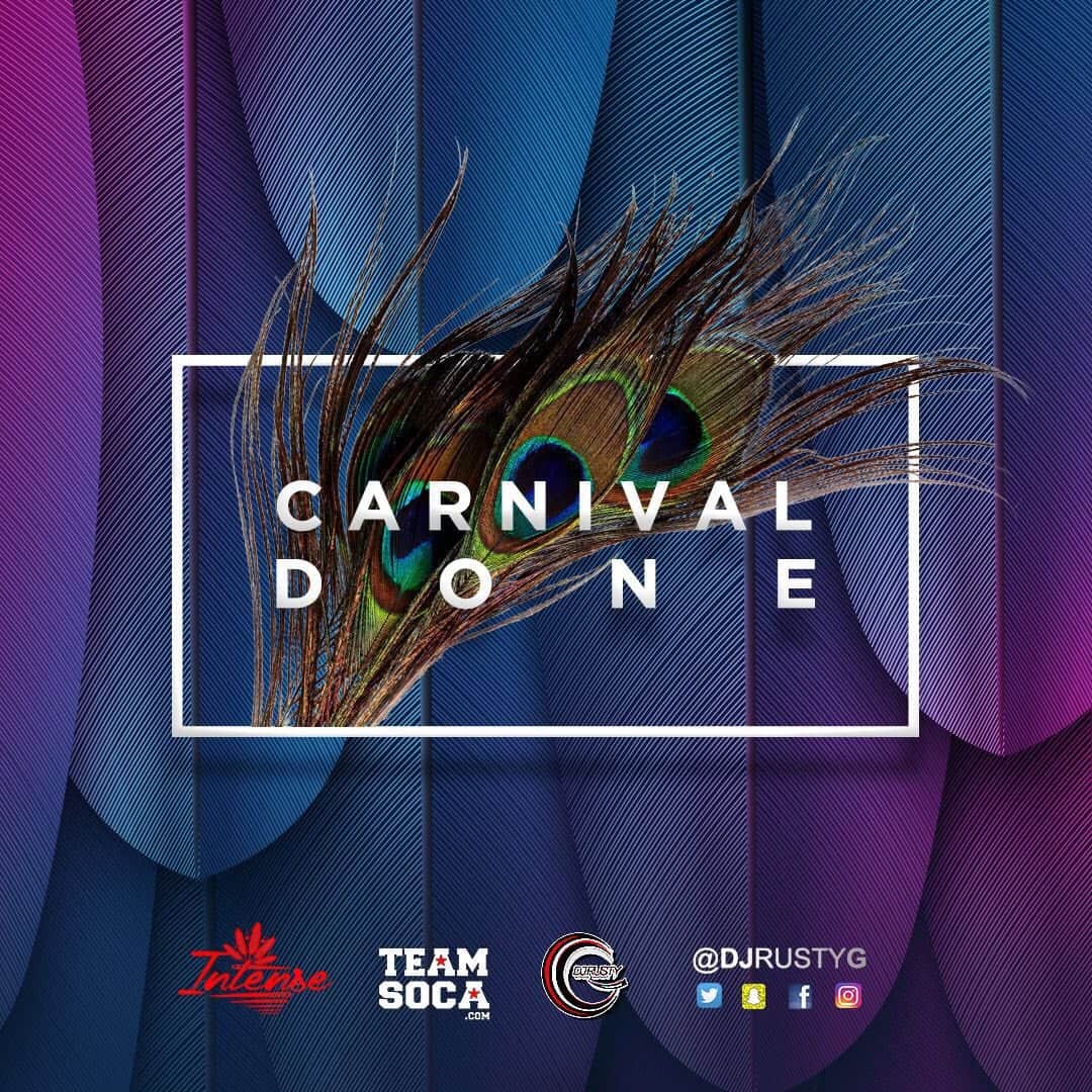 Dj Rusty G - Carnival Done 2017 - Soca Mix