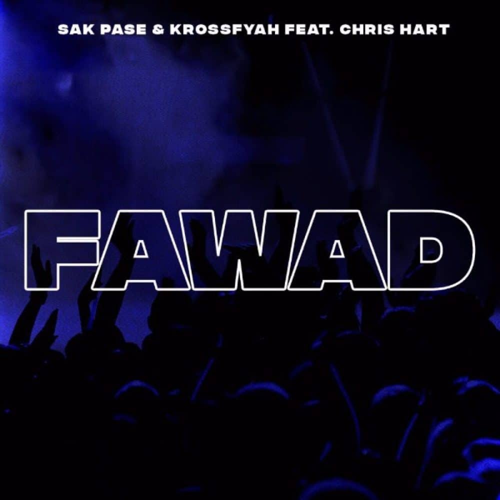 FAWAD - Sak Pase x KrossFayah ft. Chris Hart