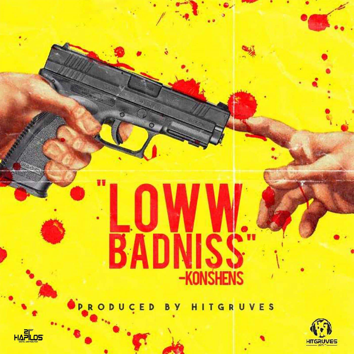 Konshens - Loww Badniss - Hitgruves Music - 21st Hapilos