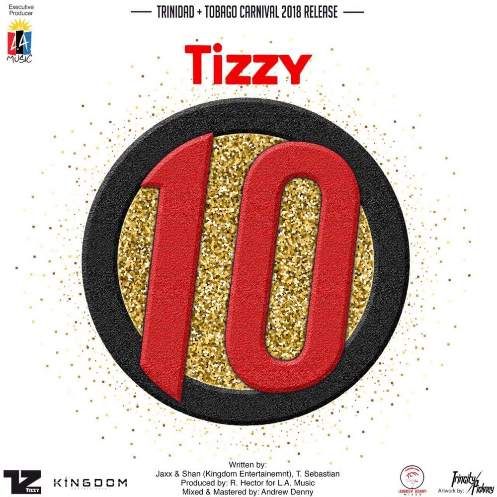 Tizzy - 10 - L.A. Music - Trinidad & Tobago Carnival 2018 Release