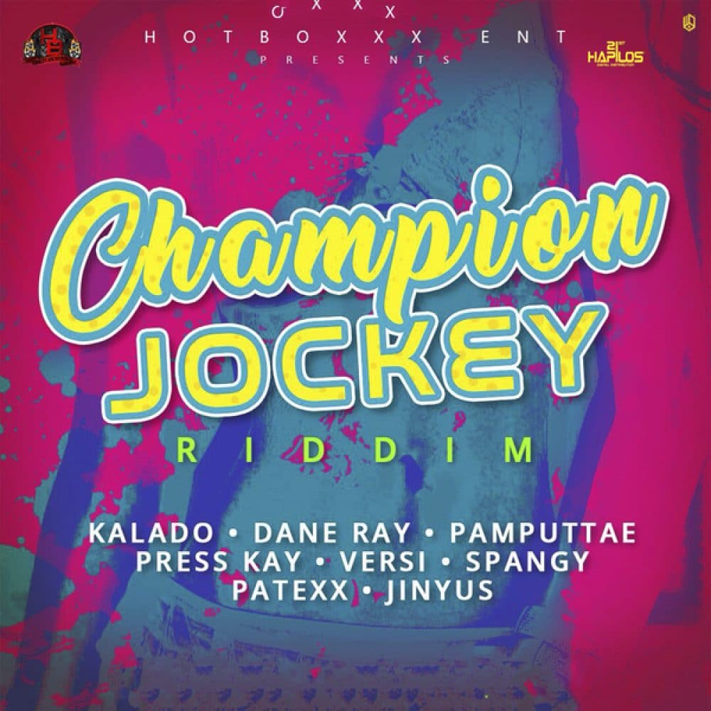 Champion Jockey Riddim - Hotboxx Entertainment - 21st Hapilos