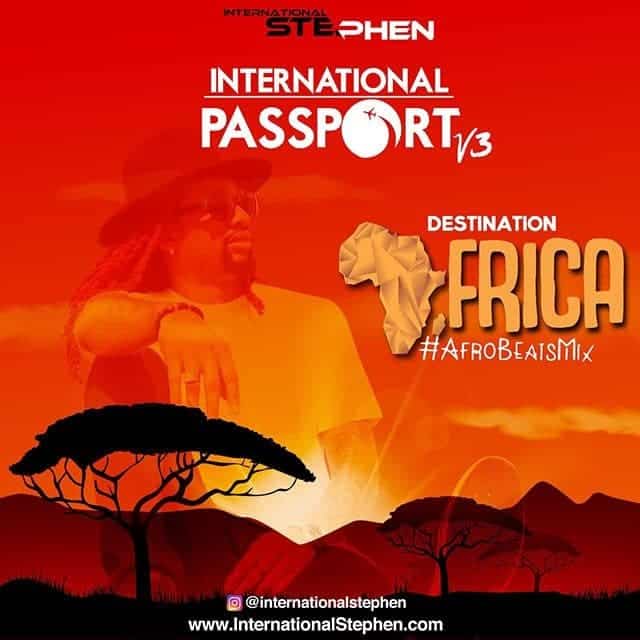 International Stephen - Destination Africa 3 (AfroBeats Mix)