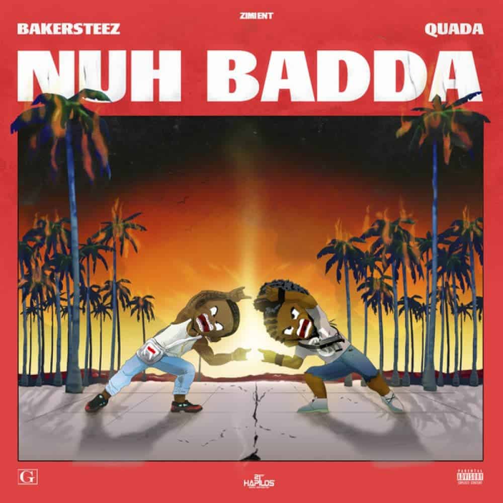 Bakersteez & Quada - Nuh Badda - EP - Zimi Entertainment