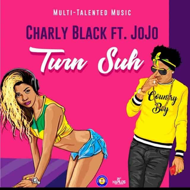 Charly Black ft. JoJo - Turn Suh  - Raw