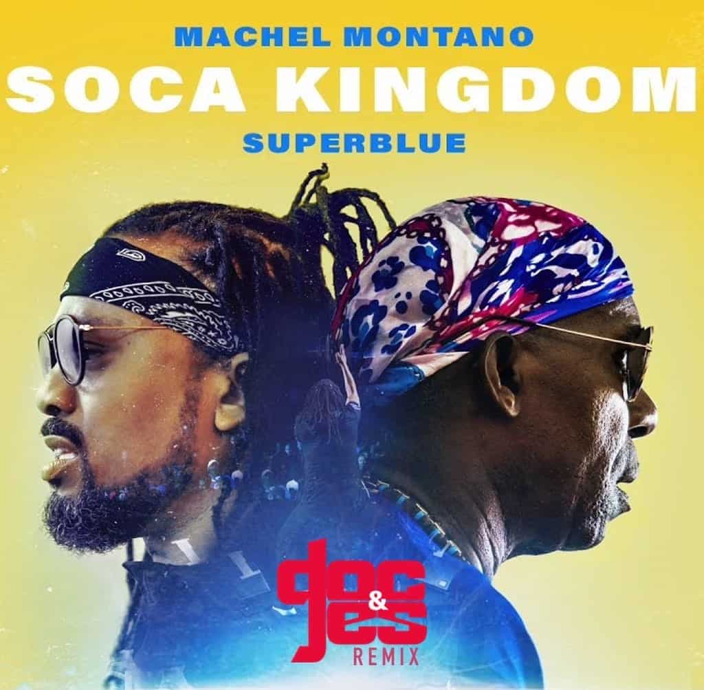 Machel Montano & Superblue "Soca Kingdom" (Doc & Jes Remix)
