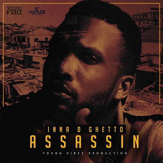 Assassin - Inna D Ghetto - Young Vibez Production
