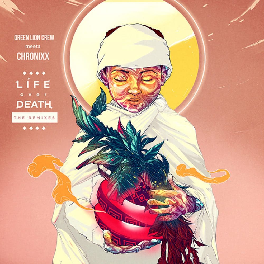 Green Lion Crew Meets Chronixx - Life Over Death - The Remixes