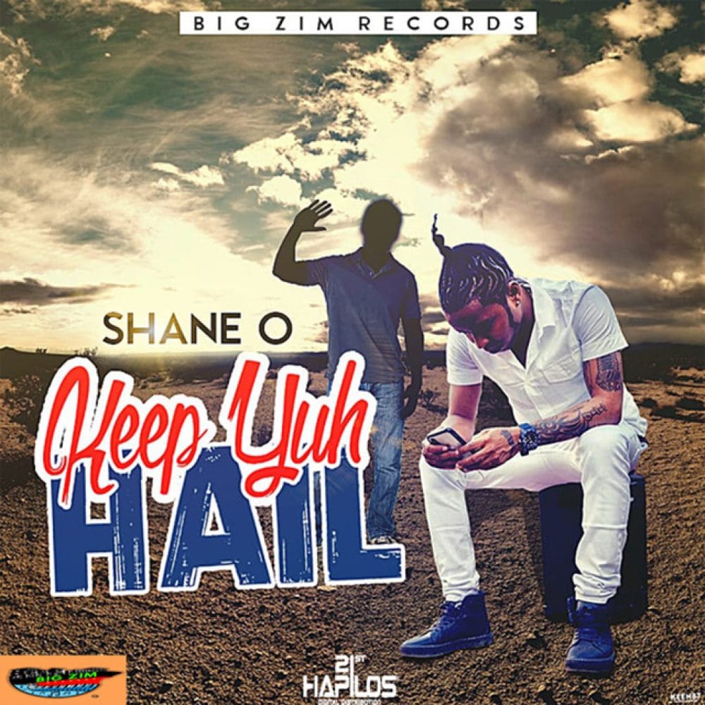 Shane O - Keep Yuh Hail - Big Zim Records