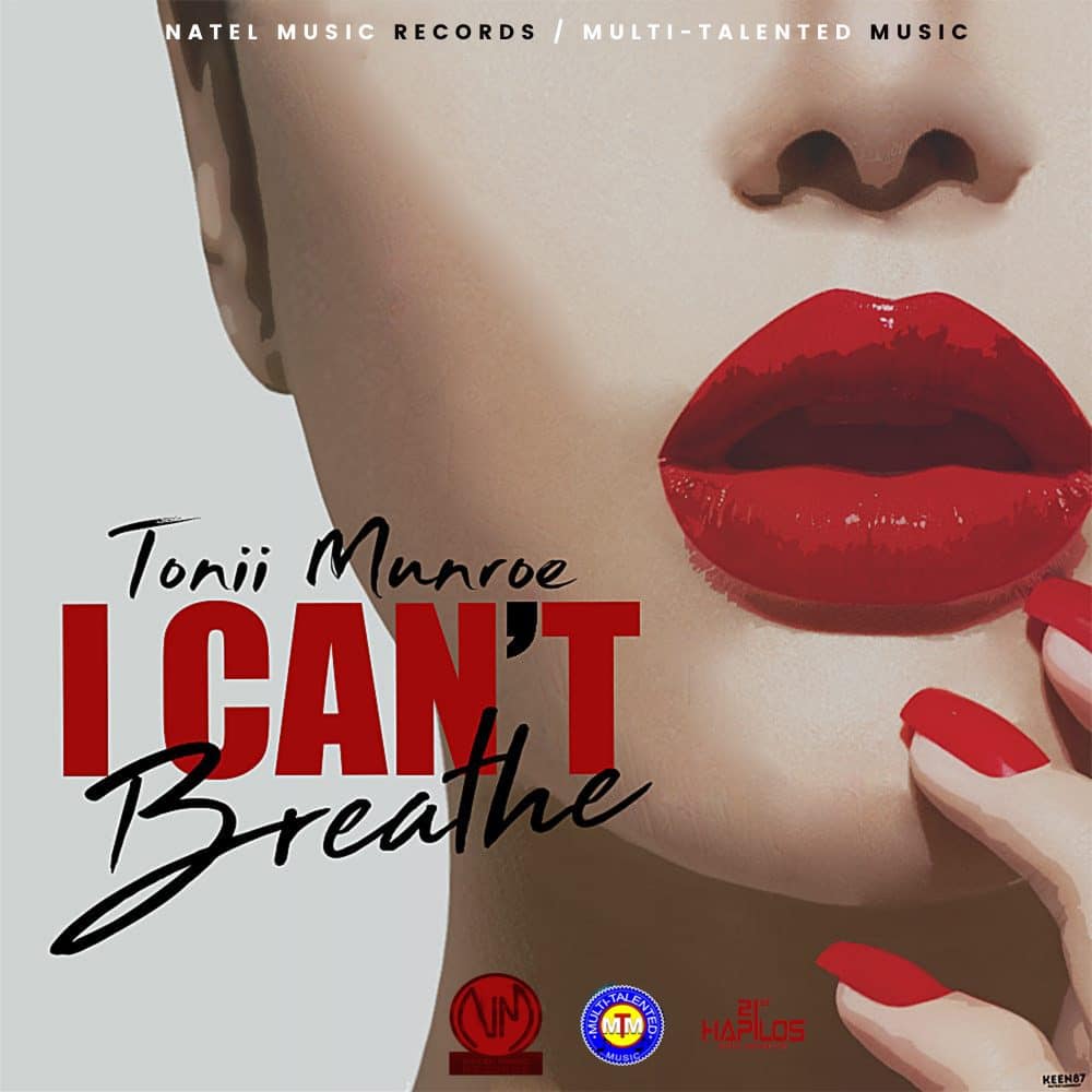 Tonii Munroe - I Can't Breathe - Natel Music Records / Multi-Talented Music