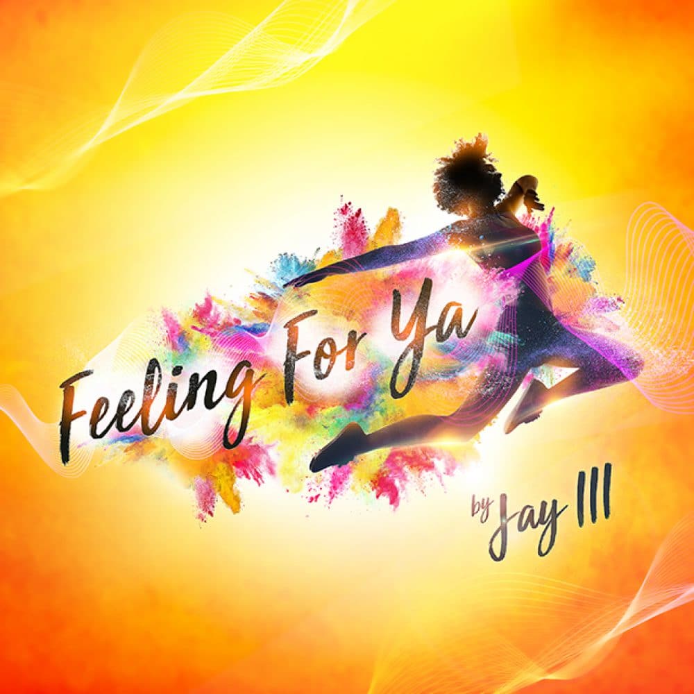 Jay III - Feeling For Ya