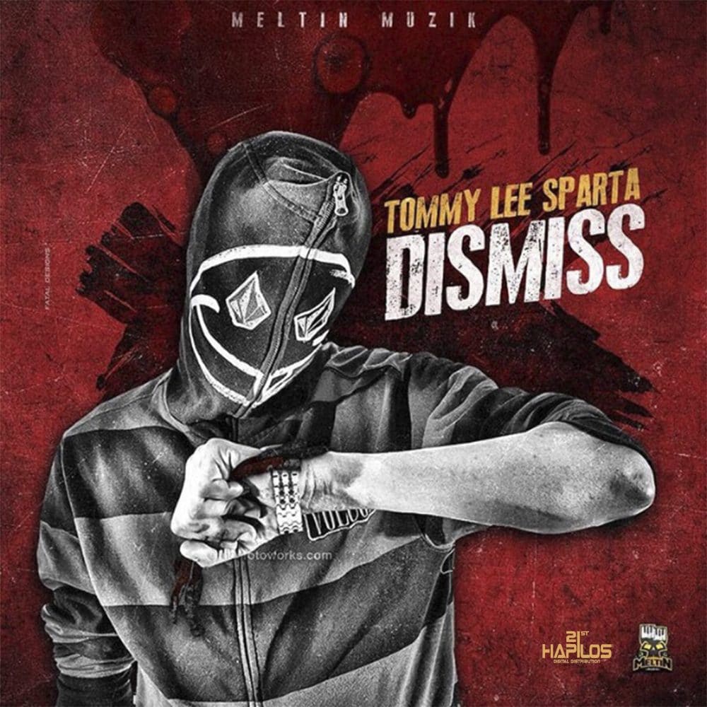 Tommy Lee Sparta - Dismiss - Meltin Muzik