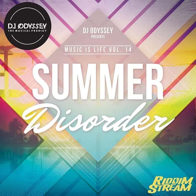 Dj Odyssey - Summer Disorder Music is Life Vol. 14