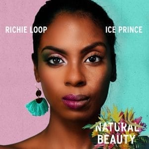 Richie Loop ft. Ice Prince - Natural Beauty